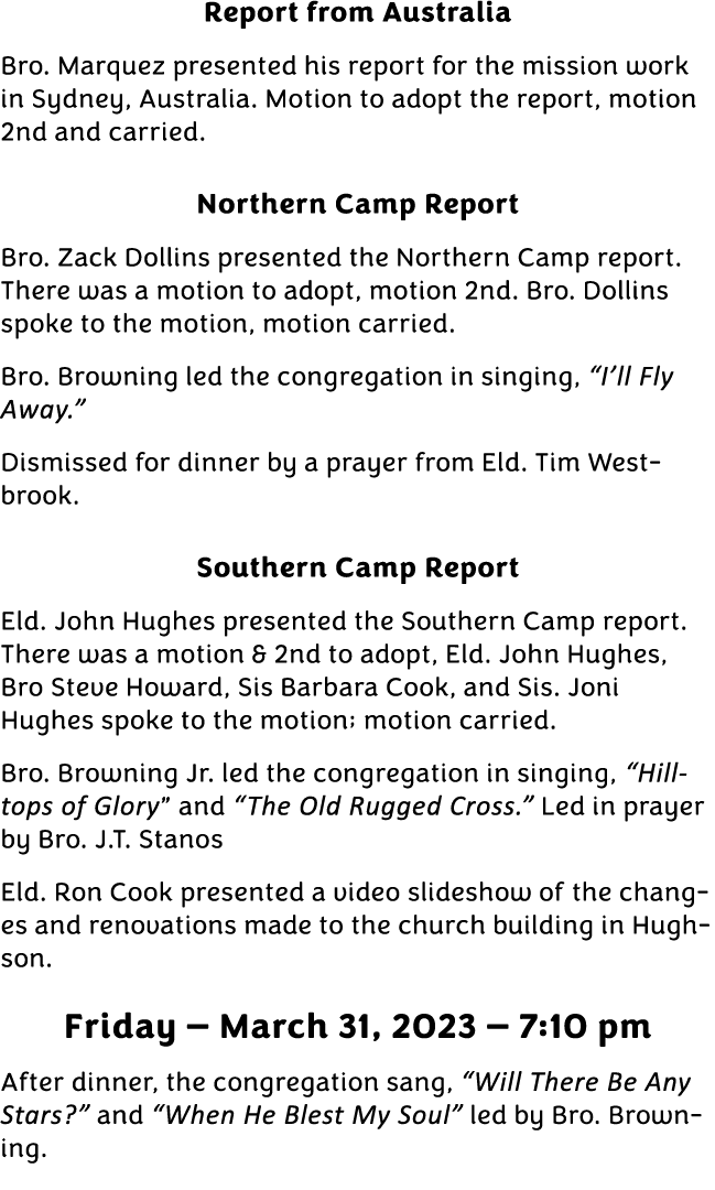 Report from Australia Bro. Marquez presented his report for the mission work in Sydney, Australia. Motion to adopt th...