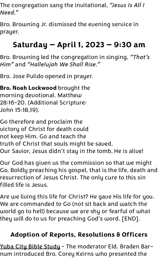 The congregation sang the invitational, “Jesus Is All I Need.” Bro. Browning Jr. dismissed the evening service in pra...