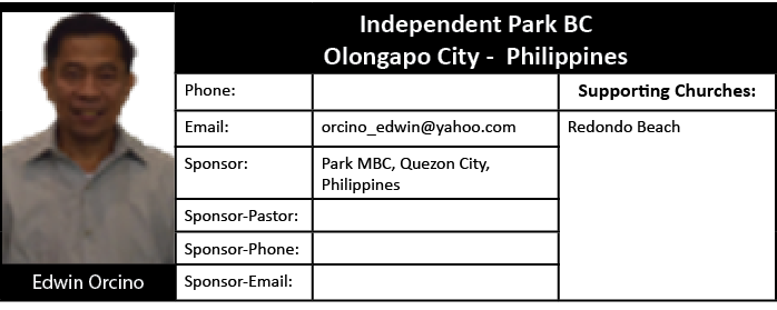 [object Rectangle],Independent Park BC Olongapo City Philippines,Phone:,,Supporting Churches:,Email:,orcino_edwin@yah...