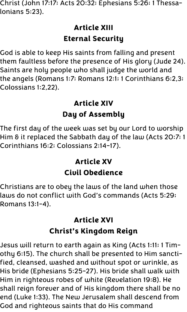Christ (John 17:17; Acts 20:32; Ephesians 5:26; 1 Thessalonians 5:23). Article XIII Eternal Security God is able to k...