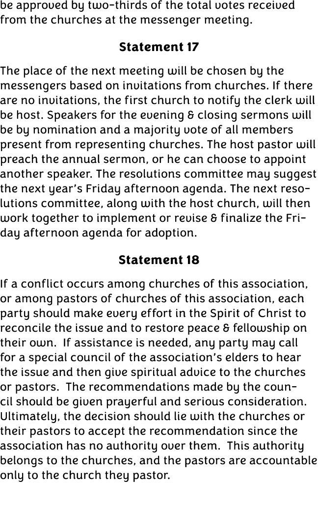be approved by two thirds of the total votes received from the churches at the messenger meeting. Statement 17 The pl...