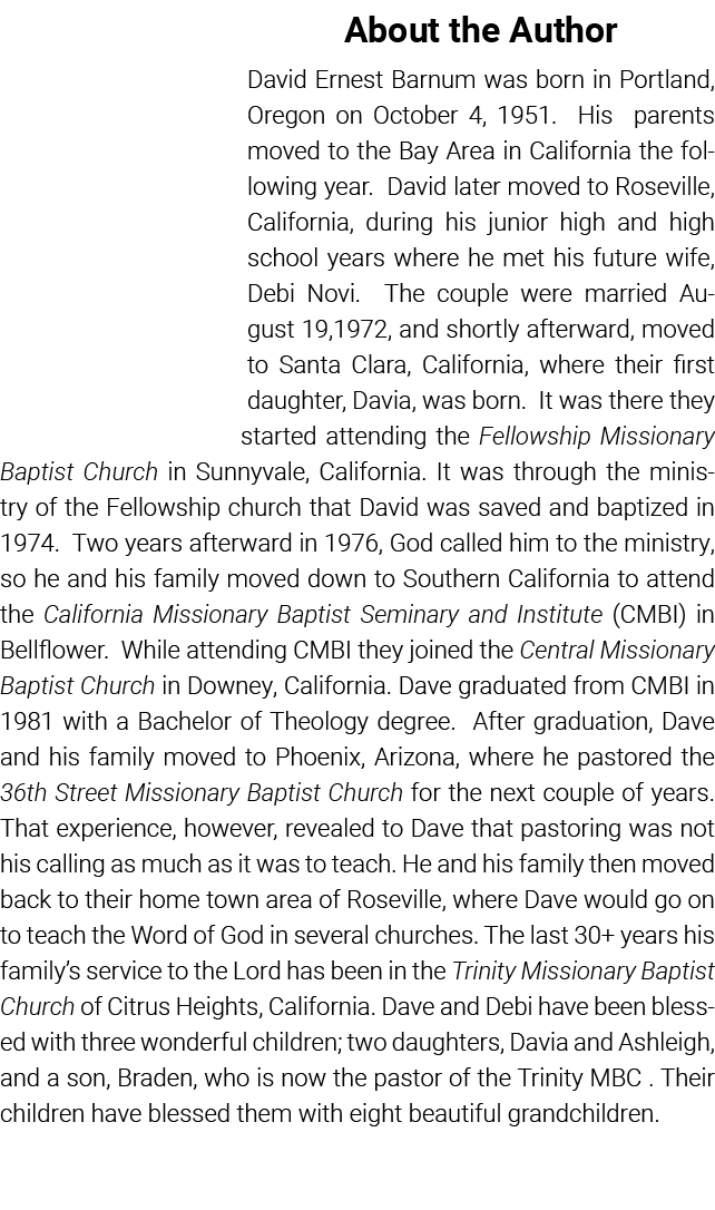 About the Author David Ernest Barnum was born in Portland, Oregon on October 4, 1951. His parents moved to the Bay Ar...