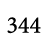 344