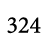 324