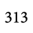 313