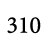 310