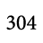 304
