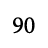 90