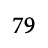 79