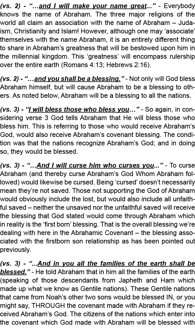 (vs. 2) “…and I will make your name great...” Everybody knows the name of Abraham. The three major religions of the w...