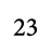 23