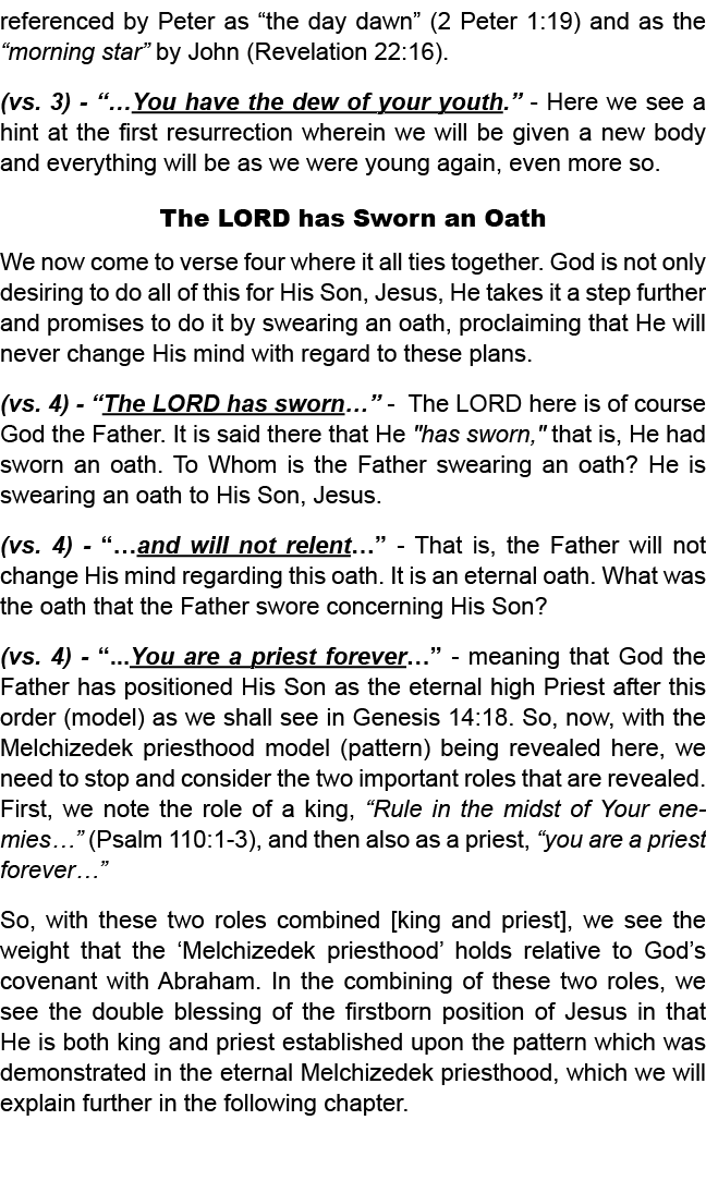 referenced by Peter as “the day dawn” (2 Peter 1:19) and as the “morning star” by John (Revelation 22:16). (vs. 3) “…...