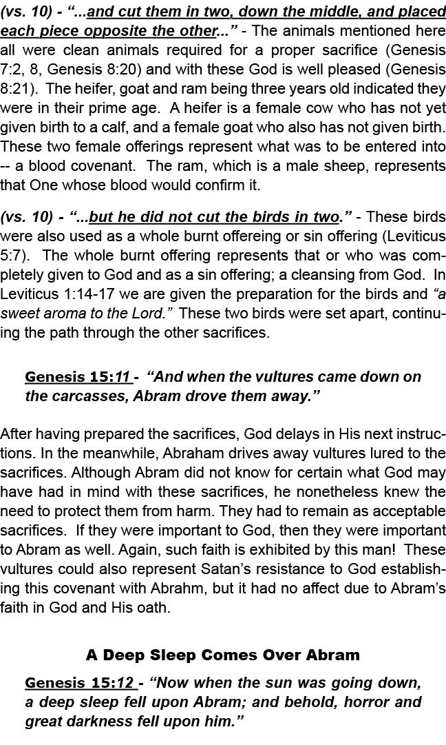 (vs. 10) “...and cut them in two, down the middle, and placed each piece opposite the other...” The animals mentioned...