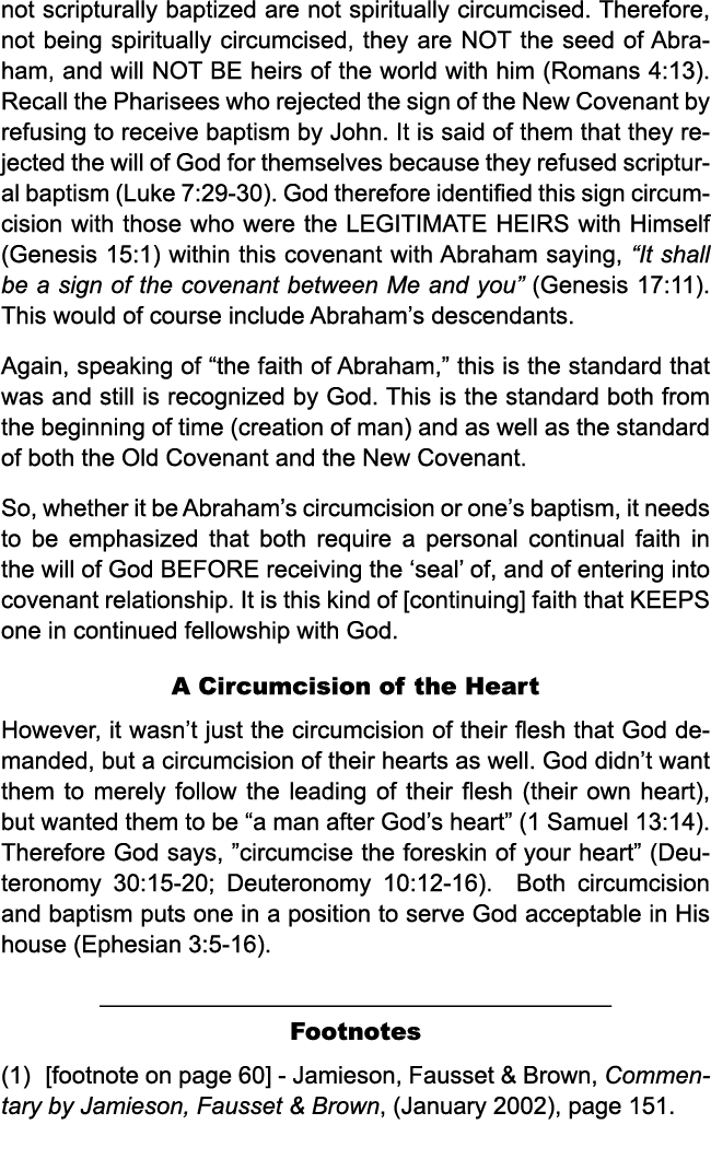 not scripturally baptized are not spiritually circumcised. Therefore, not being spiritually circumcised, they are NOT...