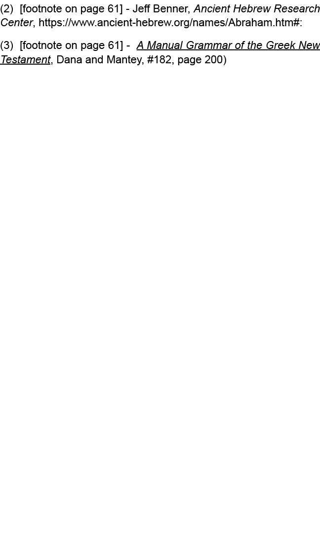 (2) [footnote on page 61] Jeff Benner, Ancient Hebrew Research Center, https://www.ancient hebrew.org/names/Abraham.h...