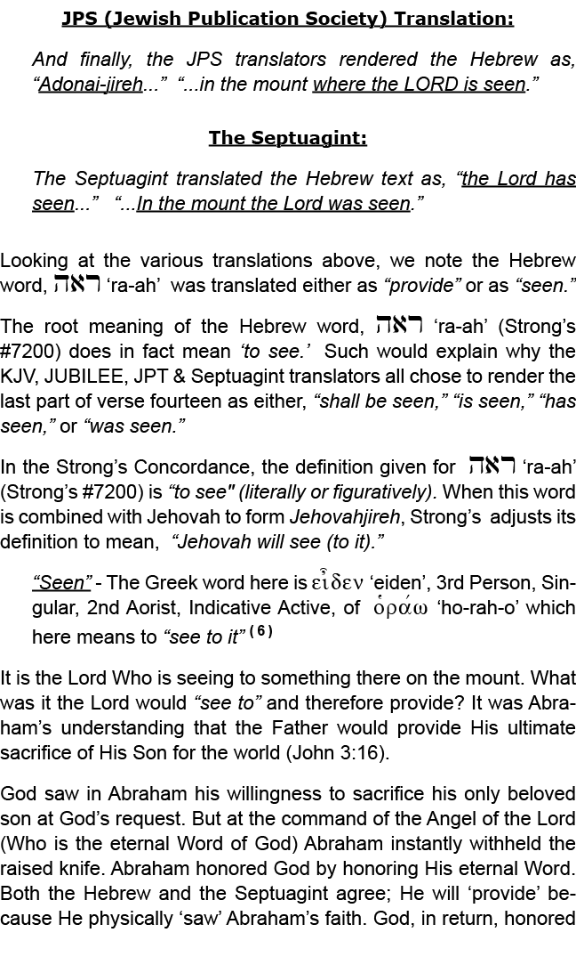 JPS (Jewish Publication Society) Translation: And finally, the JPS translators rendered the Hebrew as, “Adonai jireh....