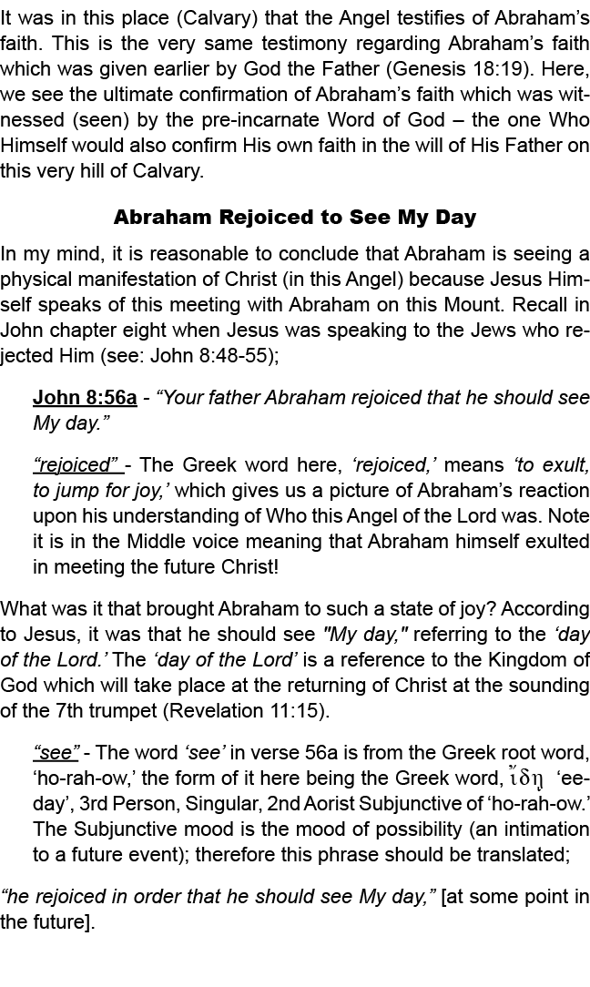 It was in this place (Calvary) that the Angel testifies of Abraham’s faith. This is the very same testimony regarding...