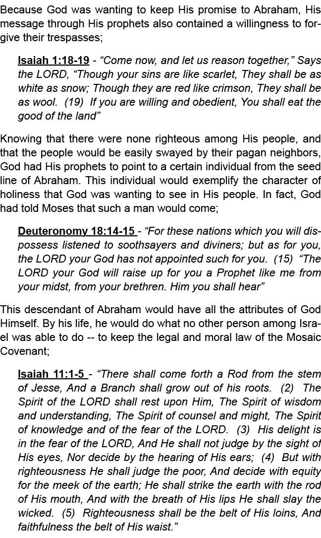 Because God was wanting to keep His promise to Abraham, His message through His prophets also contained a willingness...