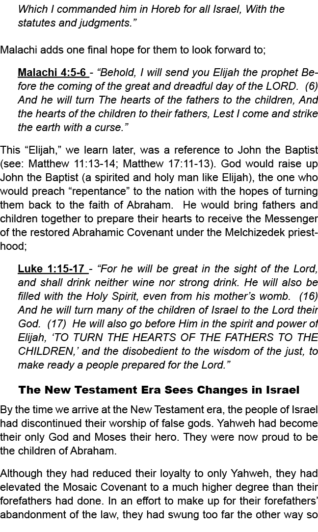Which I commanded him in Horeb for all Israel, With the statutes and judgments.” Malachi adds one final hope for them...