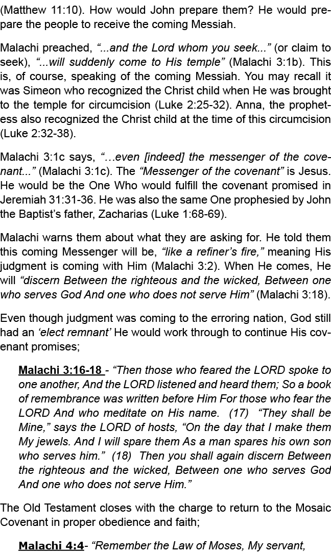 (Matthew 11:10). How would John prepare them? He would prepare the people to receive the coming Messiah. Malachi prea...