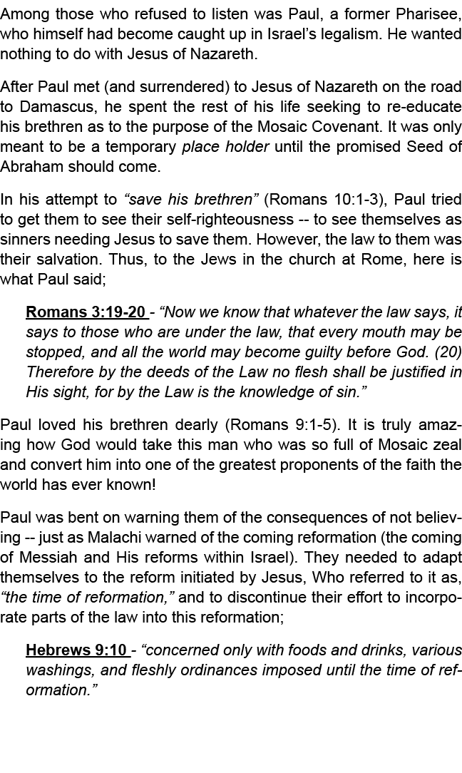 Among those who refused to listen was Paul, a former Pharisee, who himself had become caught up in Israel’s legalism....