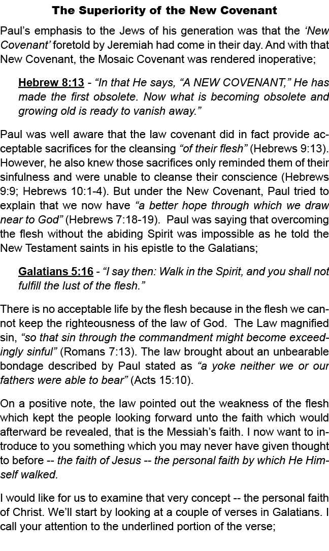 The Superiority of the New Covenant Paul’s emphasis to the Jews of his generation was that the ‘New Covenant’ foretol...