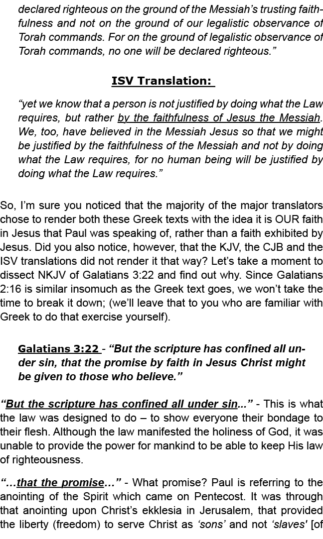 declared righteous on the ground of the Messiah’s trusting faithfulness and not on the ground of our legalistic obser...