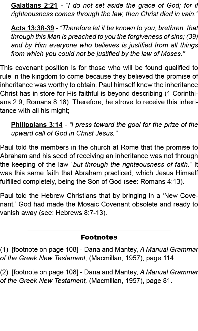 Galatians 2:21 “I do not set aside the grace of God; for if righteousness comes through the law, then Christ died in ...