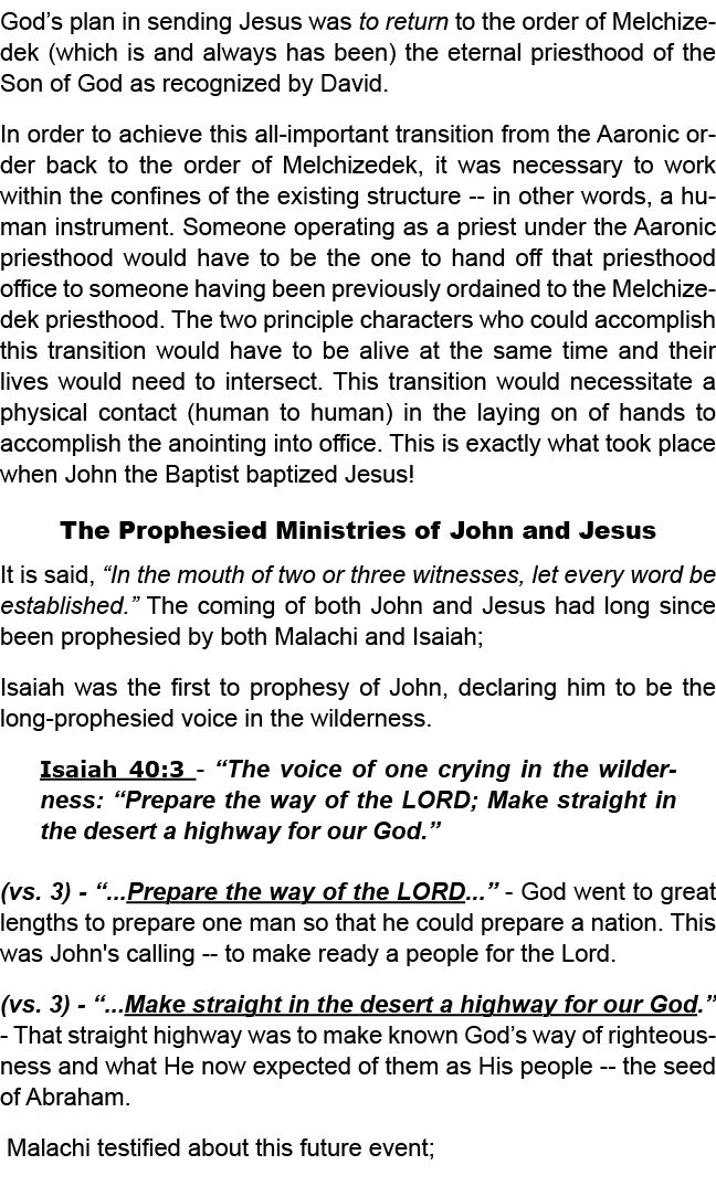 God’s plan in sending Jesus was to return to the order of Melchizedek (which is and always has been) the eternal prie...