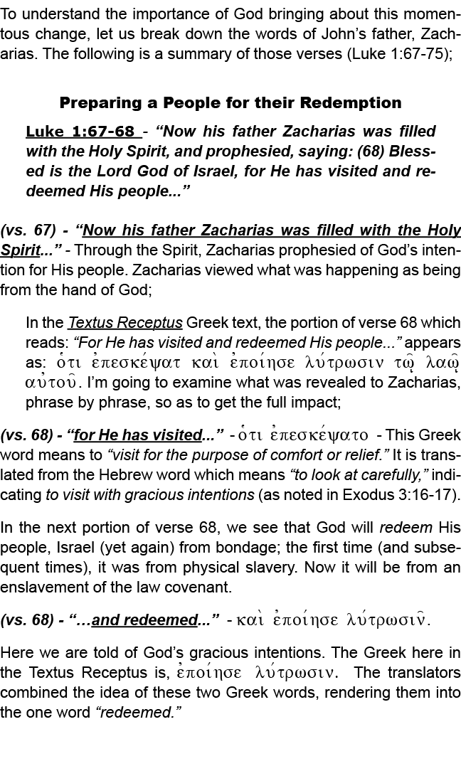 To understand the importance of God bringing about this momentous change, let us break down the words of John’s fathe...