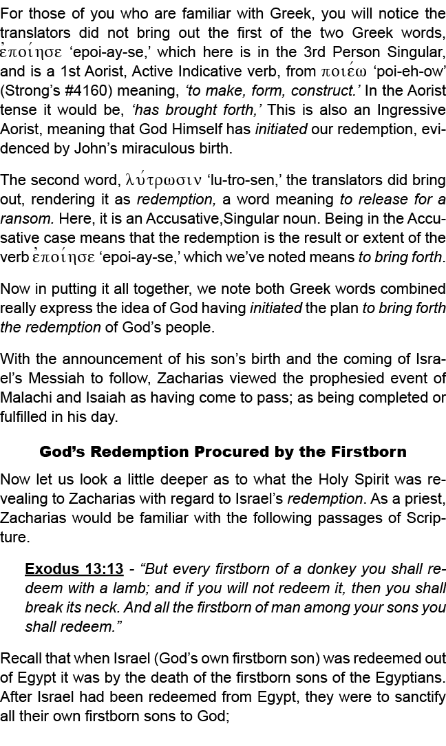 For those of you who are familiar with Greek, you will notice the translators did not bring out the first of the two ...