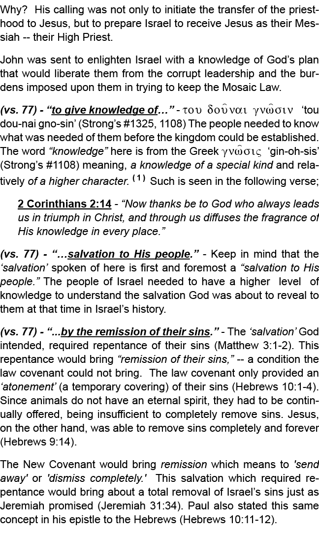 Why? His calling was not only to initiate the transfer of the priesthood to Jesus, but to prepare Israel to receive J...