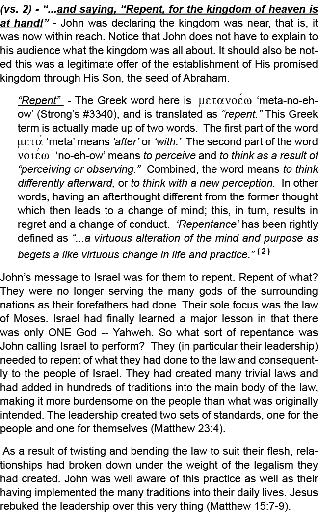 (vs. 2) “...and saying, “Repent, for the kingdom of heaven is at hand!” John was declaring the kingdom was near, that...