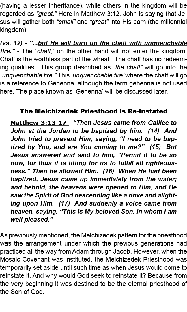 (having a lesser inheritance), while others in the kingdom will be regarded as “great.” Here in Matthew 3:12, John is...