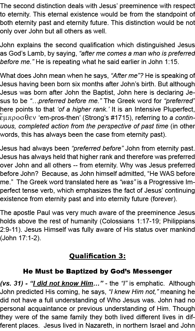 The second distinction deals with Jesus’ preeminence with respect to eternity. This eternal existence would be from t...