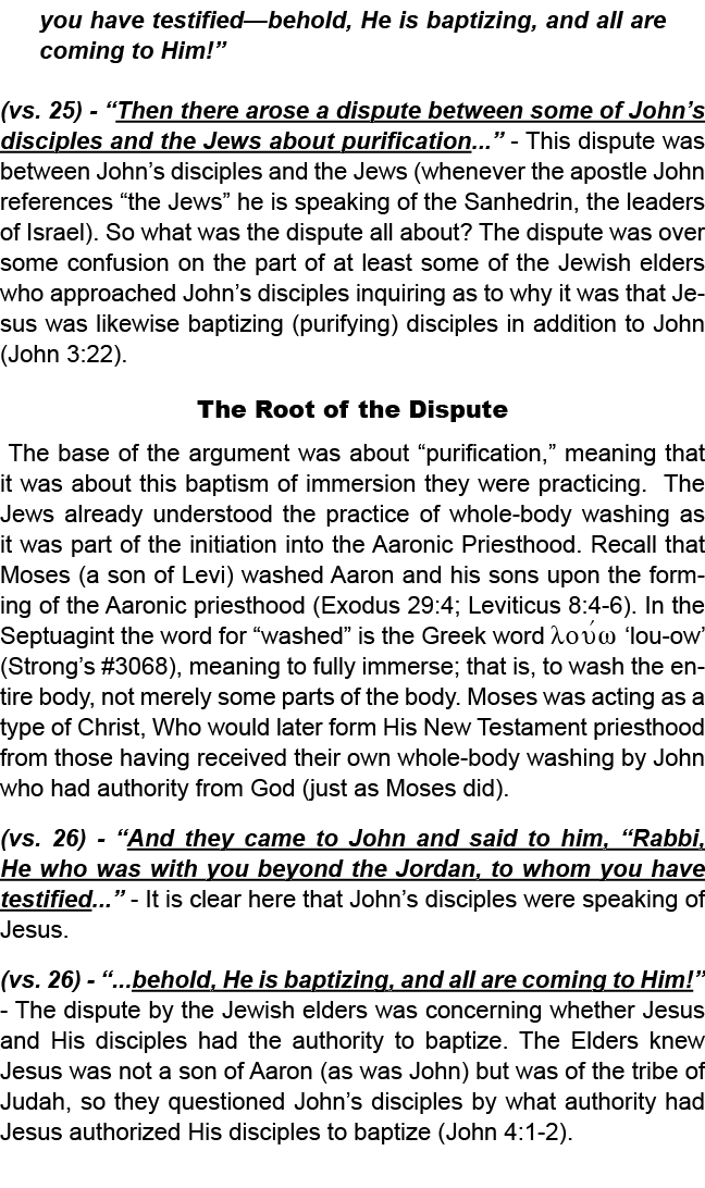 you have testified—behold, He is baptizing, and all are coming to Him!” (vs. 25) “Then there arose a dispute between ...