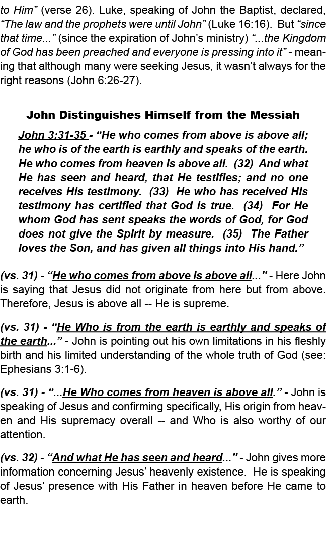 to Him” (verse 26). Luke, speaking of John the Baptist, declared, “The law and the prophets were until John” (Luke 16...