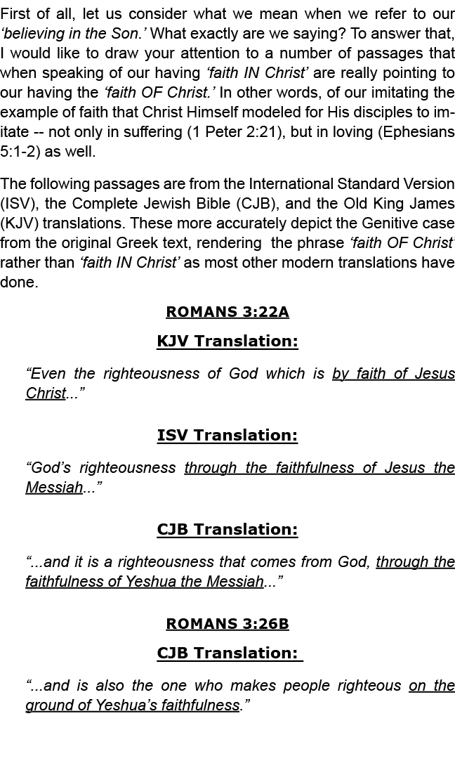 First of all, let us consider what we mean when we refer to our ‘believing in the Son.’ What exactly are we saying? T...