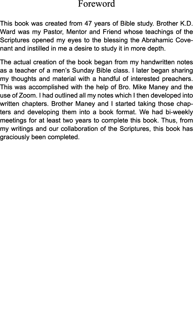 Foreword This book was created from 47 years of Bible study. Brother K.D. Ward was my Pastor, Mentor and Friend whose...