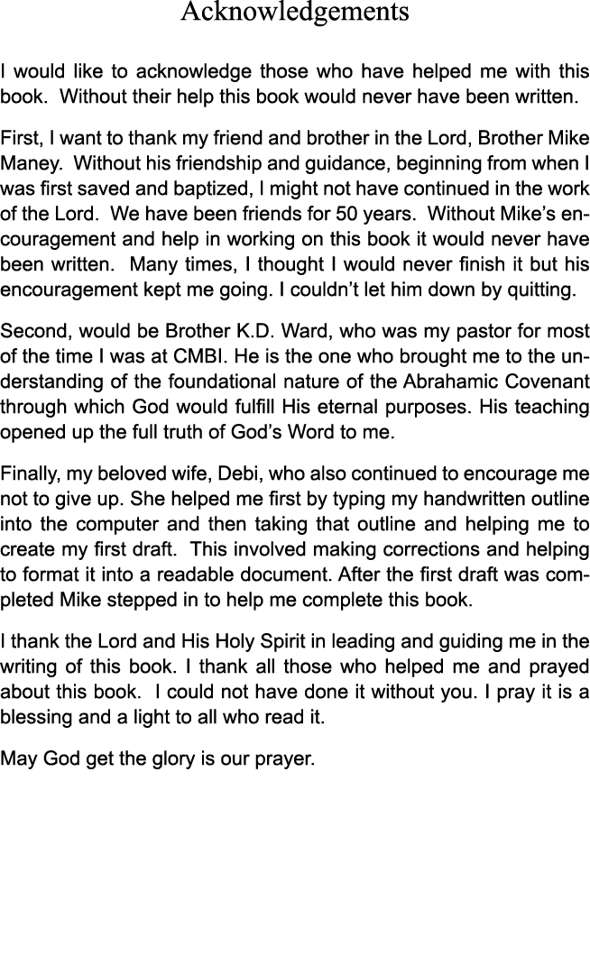 Acknowledgements I would like to acknowledge those who have helped me with this book. Without their help this book wo...