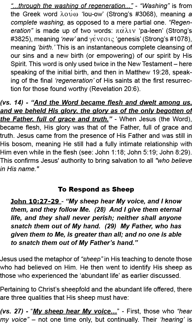 “...through the washing of regeneration...” “Washing” is from the Greek word louvw ‘lou ow’ (Strong’s #3068), meaning...