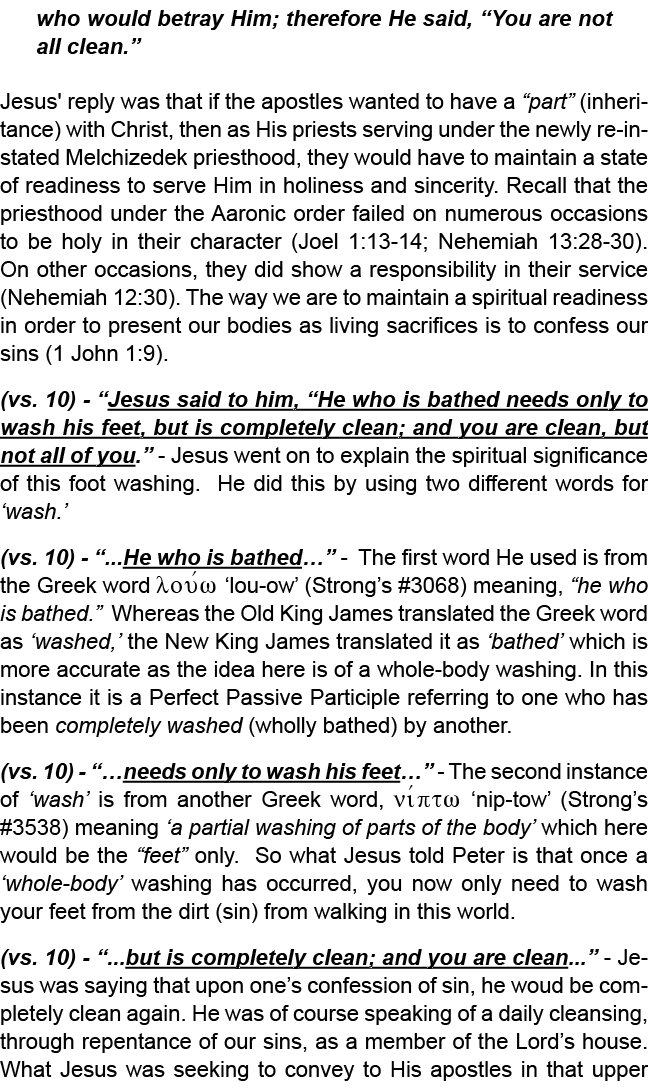 who would betray Him; therefore He said, “You are not all clean.” Jesus' reply was that if the apostles wanted to hav...
