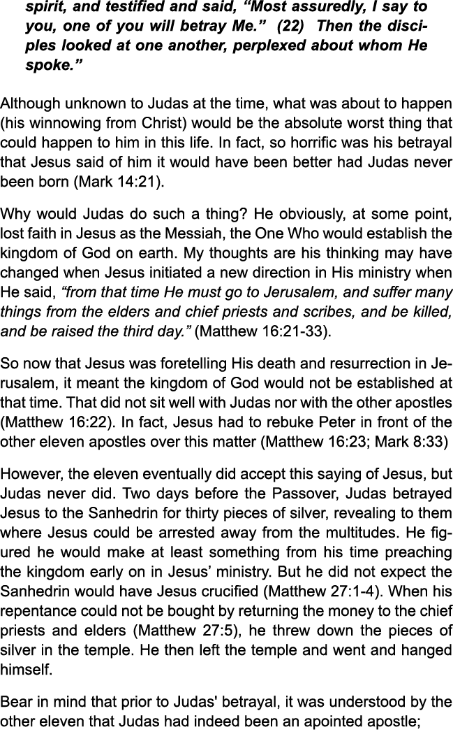 spirit, and testified and said, “Most assuredly, I say to you, one of you will betray Me.” (22) Then the disciples lo...