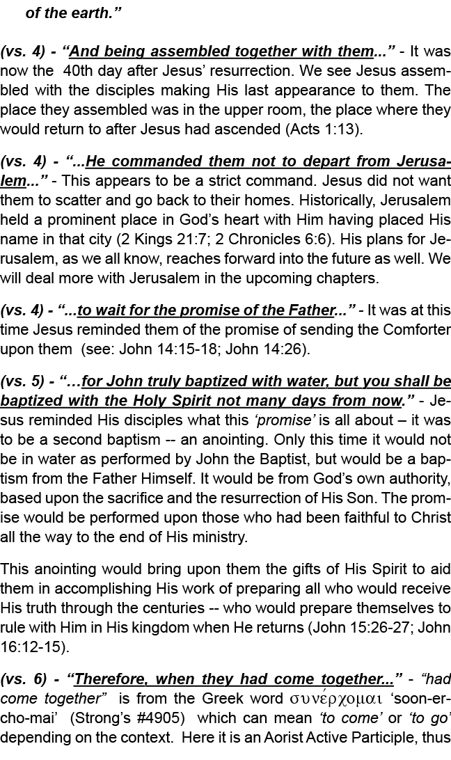of the earth.” (vs. 4) “And being assembled together with them...” It was now the 40th day after Jesus’ resurrection....