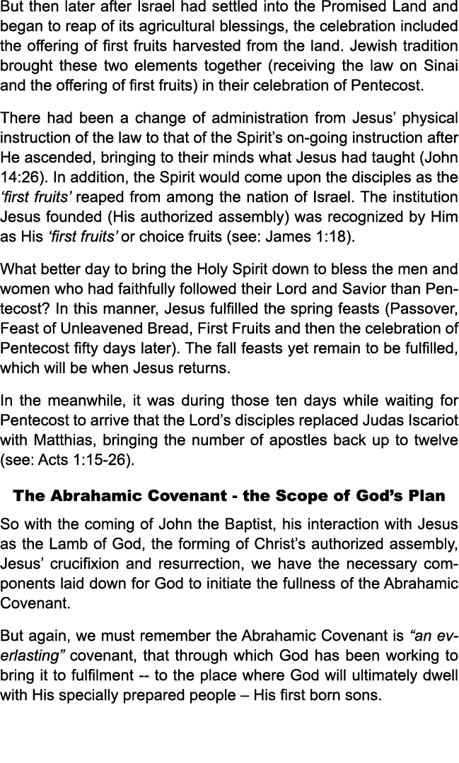 But then later after Israel had settled into the Promised Land and began to reap of its agricultural blessings, the c...
