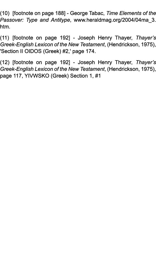(10) [footnote on page 188﻿] George Tabac, Time Elements of the Passover: Type and Antitype, www.heraldmag.org/2004/0...