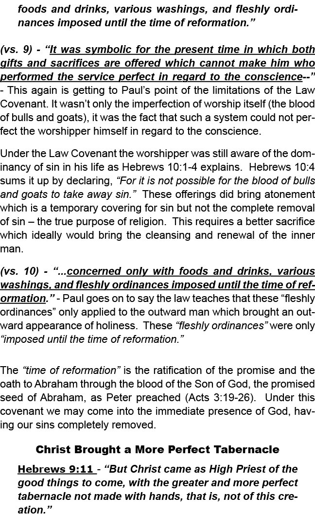 foods and drinks, various washings, and fleshly ordinances imposed until the time of reformation.” (vs. 9) “It was sy...