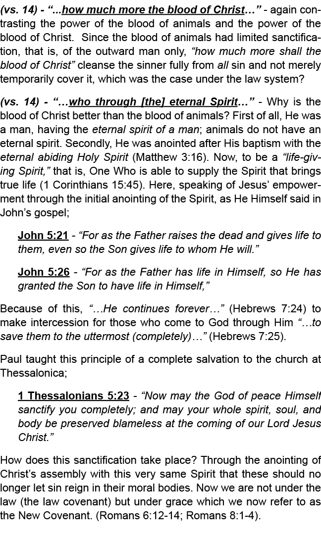 (vs. 14) “...how much more the blood of Christ…” again contrasting the power of the blood of animals and the power of...