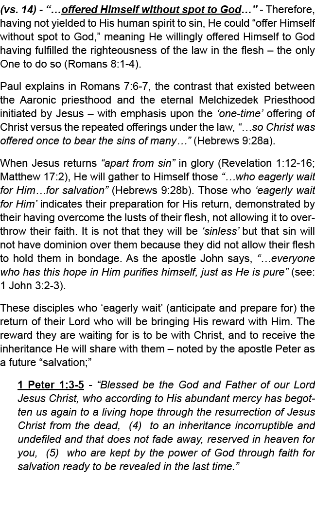 (vs. 14) “…offered Himself without spot to God…” Therefore, having not yielded to His human spirit to sin, He could “...