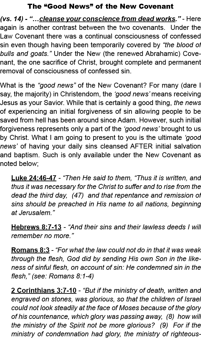 The “Good News” of the New Covenant (vs. 14) “…cleanse your conscience from dead works.” Here again is another contra...